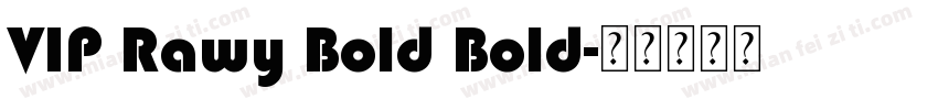 VIP Rawy Bold Bold字体转换